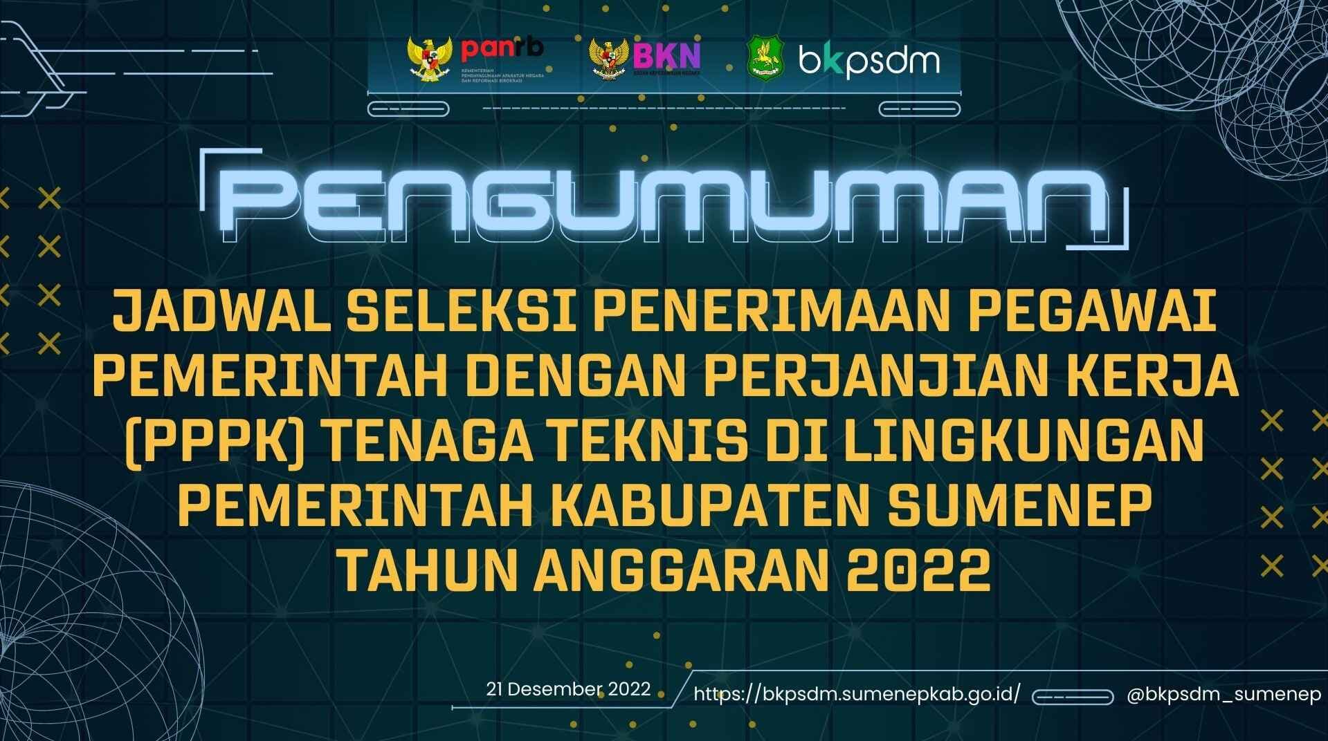 PENGUMUMAN JADWAL SELEKSI PENERIMAAN PEGAWAI PEMERINTAH DENGAN PERJANJIAN KERJA (PPPK) TENAGA TEKNIS DI LINGKUNGAN PEMERINTAH KABUPATEN SUMENEP TAHUN ANGGARAN 2022