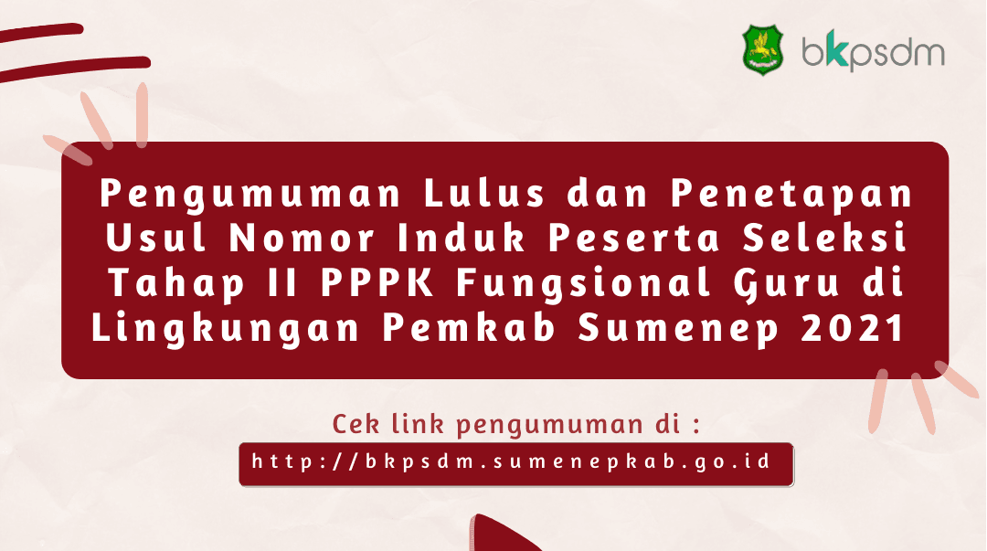 Pengumuman Lulus dan Penetapan Usul Nomor Induk Peserta Seleksi Tahap II PPPK Fungsional Guru di Lingkungan Pemkab Sumenep Formasi 2021