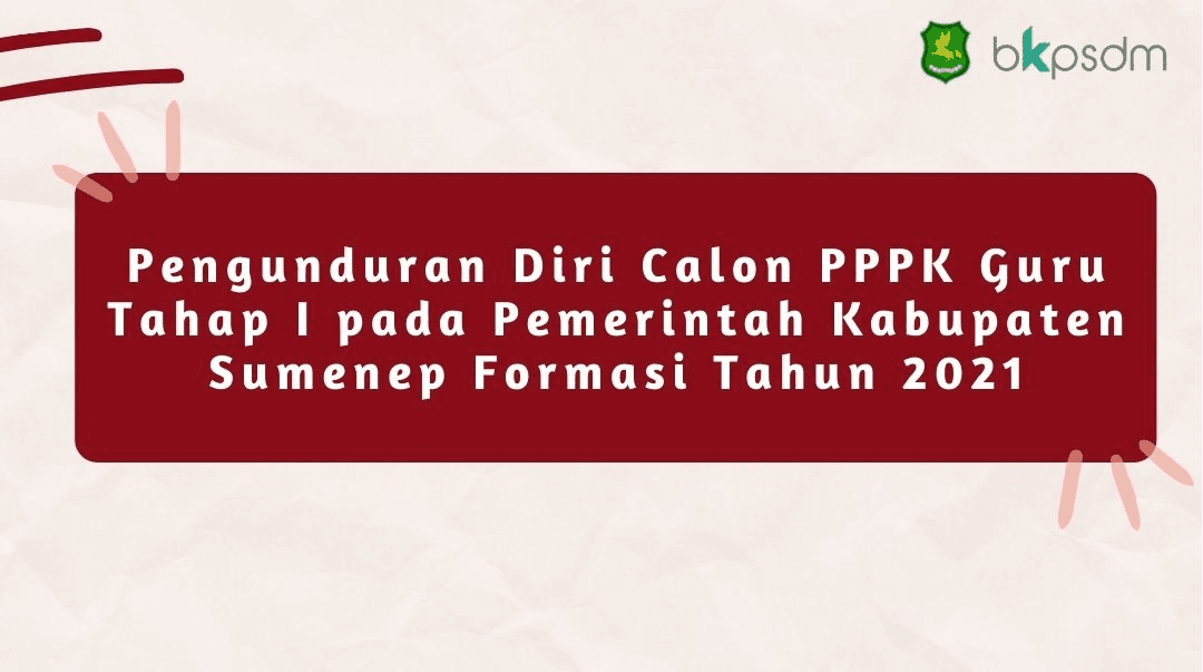 Pengunduran Diri Calon PPPK Guru Tahap I pada Pemerintah Kabupaten Sumenep Formasi Tahun 2021