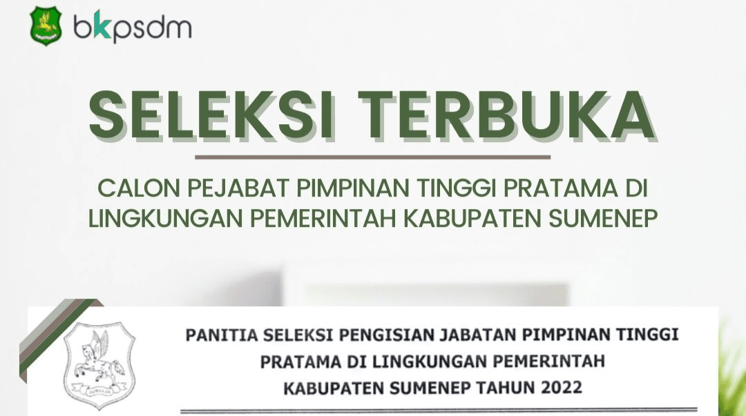 SELEKSI TERBUKA CALON PEJABAT PIMPINAN TINGGI PRATAMA DI LINGKUNGAN PEMERINTAH KABUPATEN SUMENEP